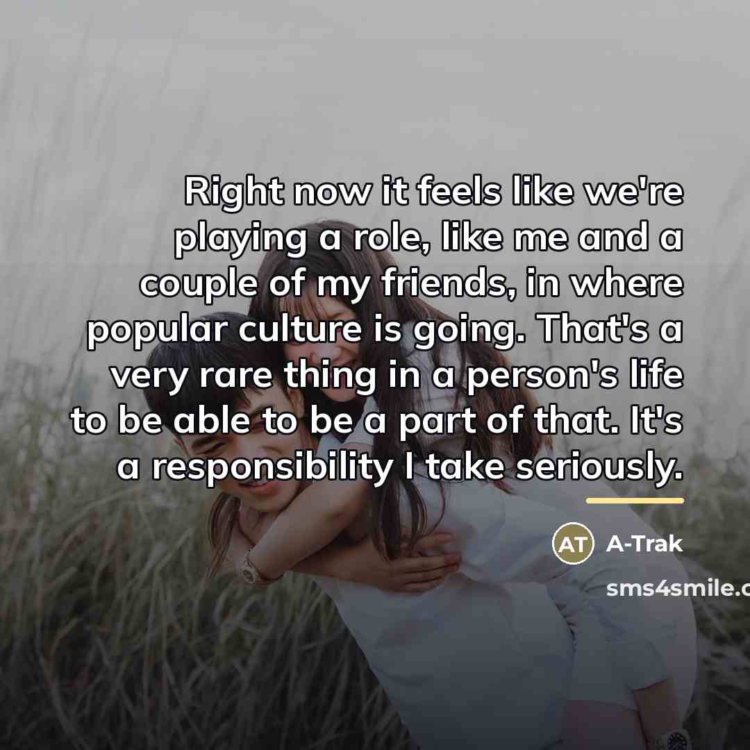 “Right now it feels like we're playing a role, like…” quote by A-Trak