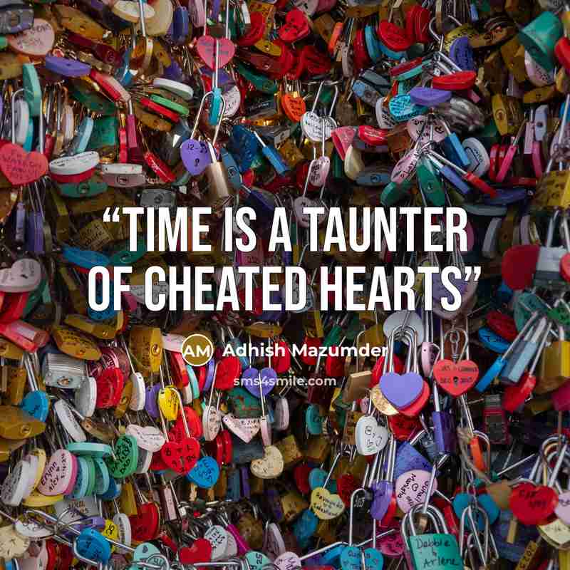 “Time is a taunter of cheated hearts” quote by Adhish Mazumder