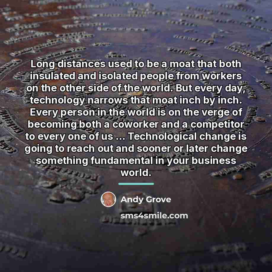 “Long distances used to be a moat that both insulated…” quote by Andy Grove