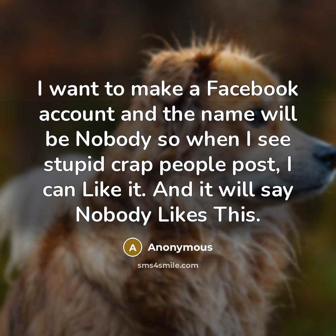 “I want to make a Facebook account and the name…” quote by Anonymous