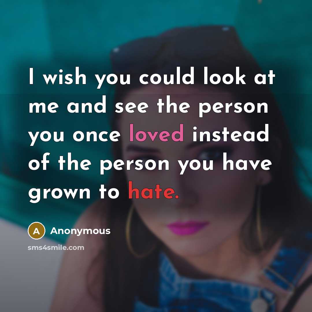 “I wish you could look at me and see the…” quote by Anonymous