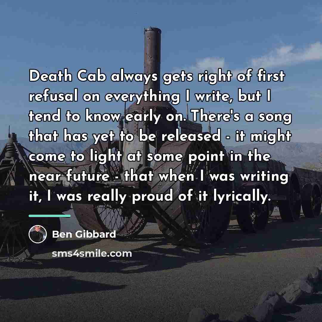 “Death Cab always gets right of first refusal on everything…” quote by Ben Gibbard