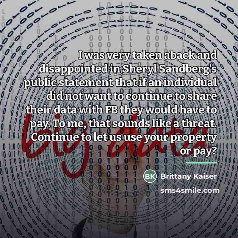“I was very taken aback and disappointed in Sheryl Sandberg's…” quote by Brittany Kaiser