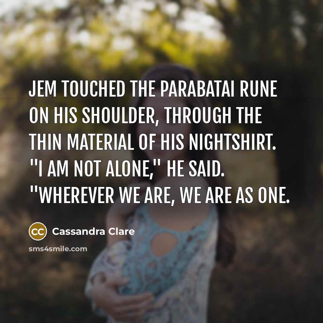 “Jem touched the parabatai rune on his shoulder, through the…” quote by Cassandra Clare