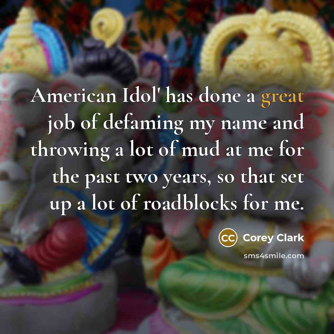 “American Idol' has done a great job of defaming my…” quote by Corey Clark