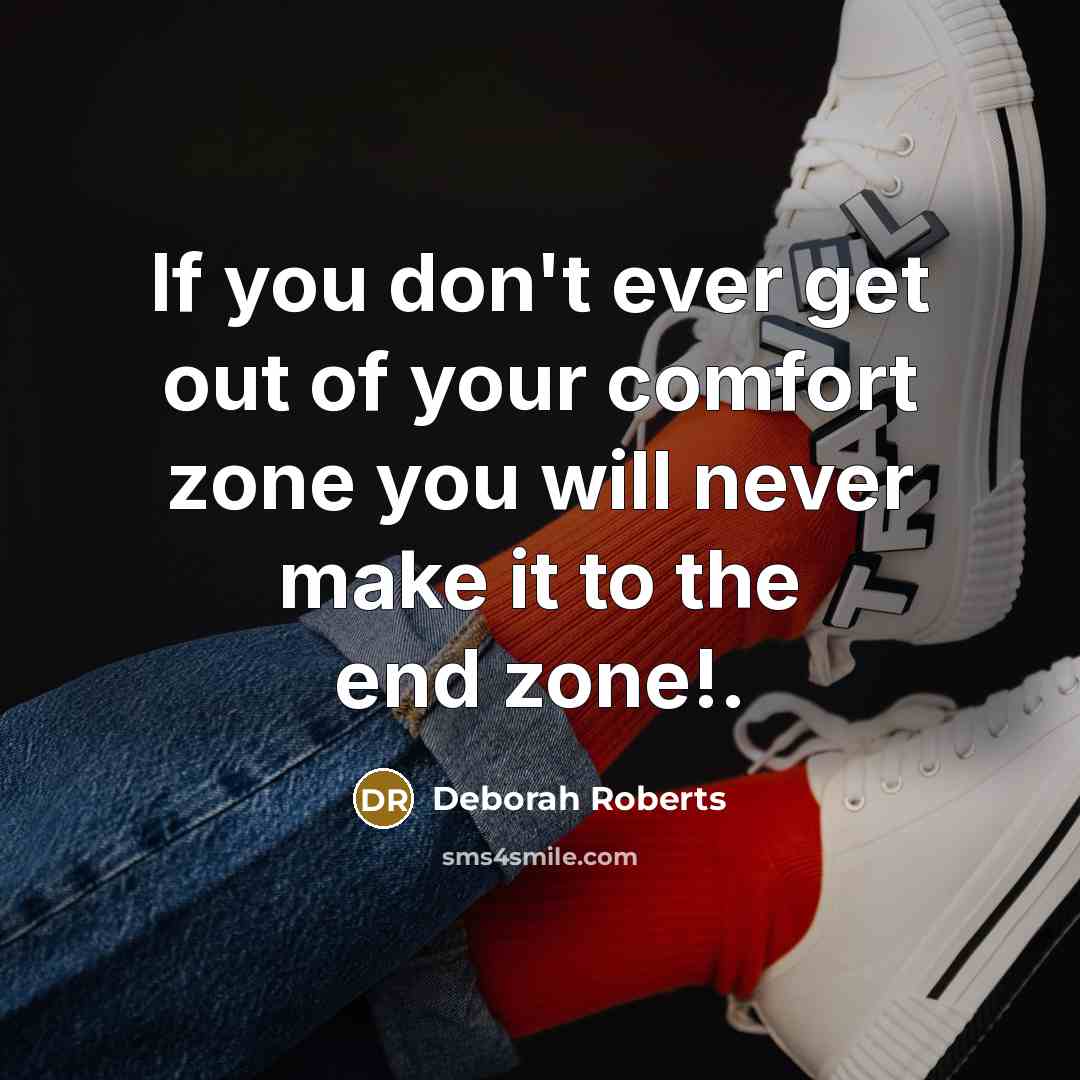 “If you don't ever get out of your comfort zone…” quote by Deborah Roberts