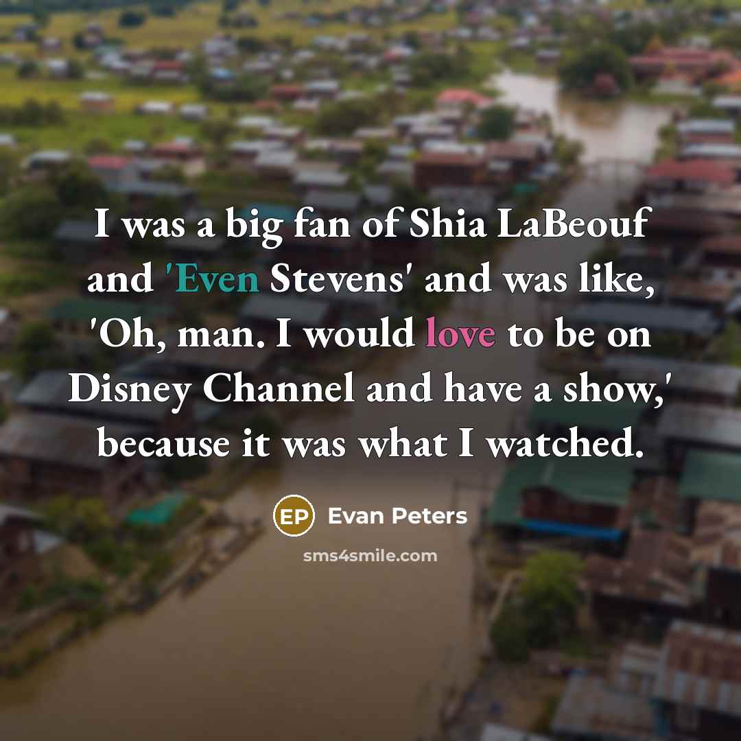 “I was a big fan of Shia LaBeouf and 'Even…” quote by Evan Peters