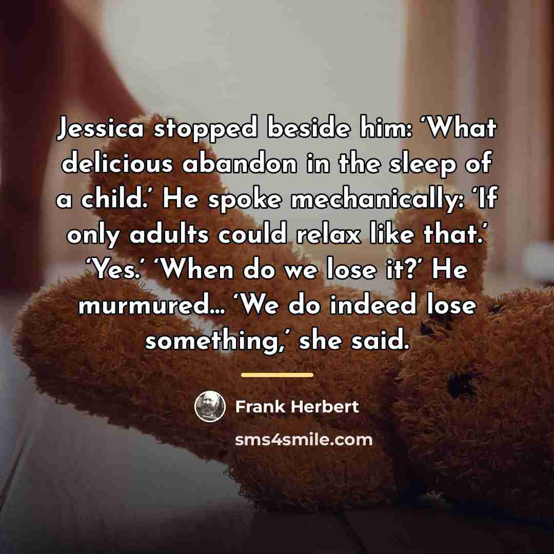 “Jessica stopped beside him: ‘What delicious abandon in the sleep…” quote by Frank Herbert
