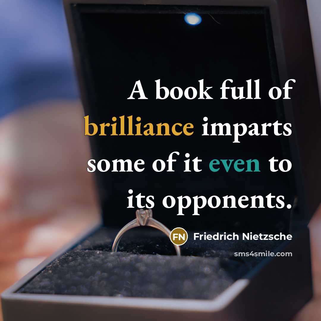 “A book full of brilliance imparts some of it even…” quote by Friedrich Nietzsche