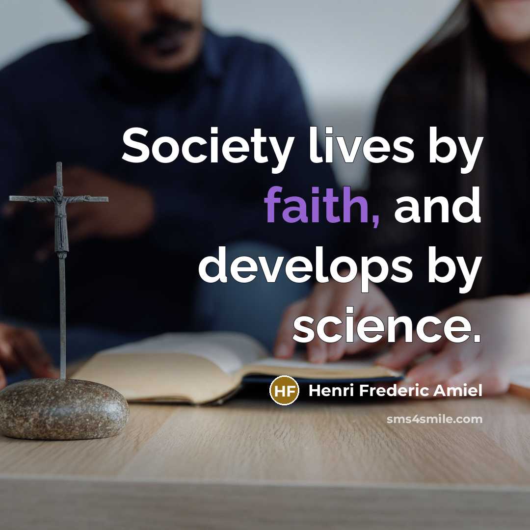 “Society lives by faith, and develops by science.…” quote by Henri Frederic Amiel