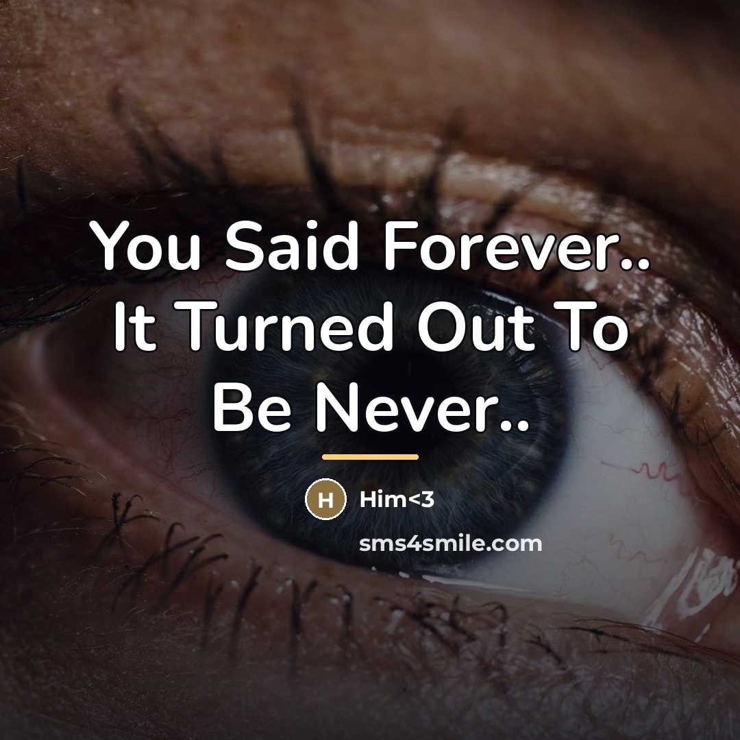 “You Said Forever.. It Turned Out To Be Never..…” quote by Him<3