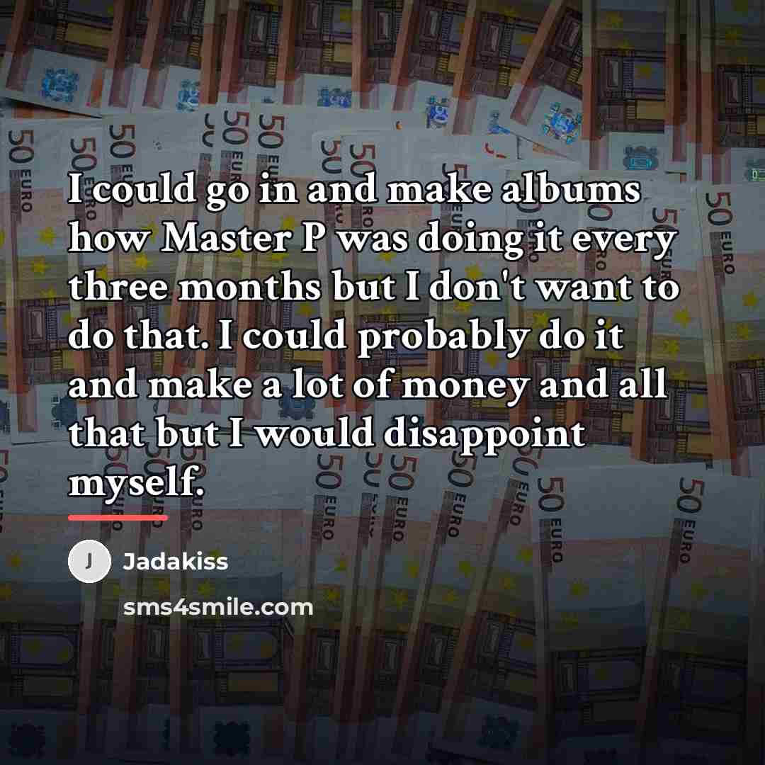 “I could go in and make albums how Master P…” quote by Jadakiss
