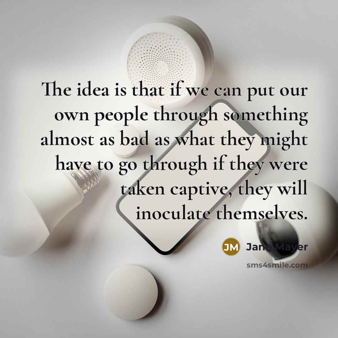 “The idea is that if we can put our own…” quote by Jane Mayer