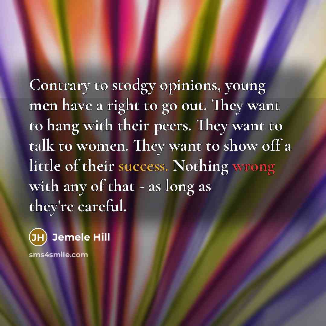 “Contrary to stodgy opinions, young men have a right to…” quote by Jemele Hill