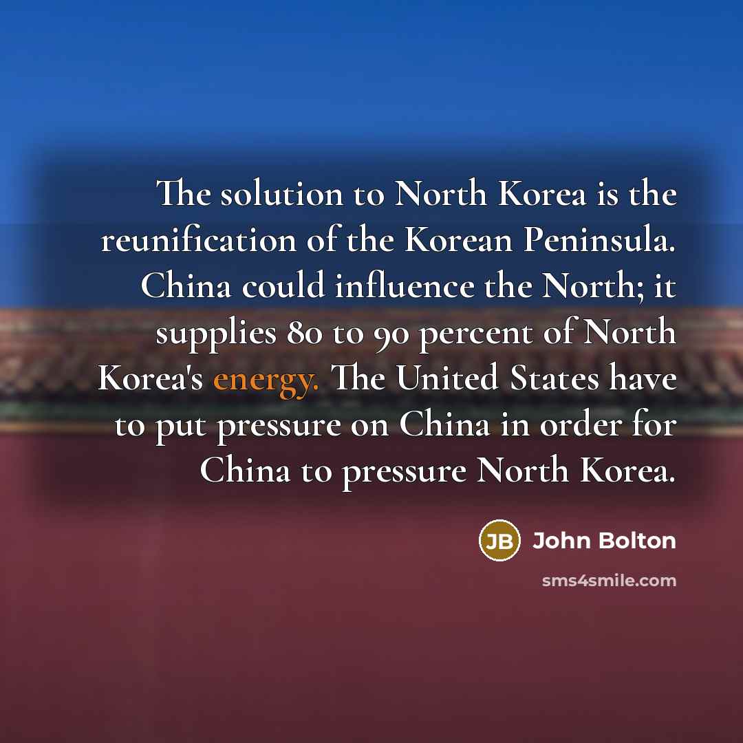 “The solution to North Korea is the reunification of the…” quote by John Bolton