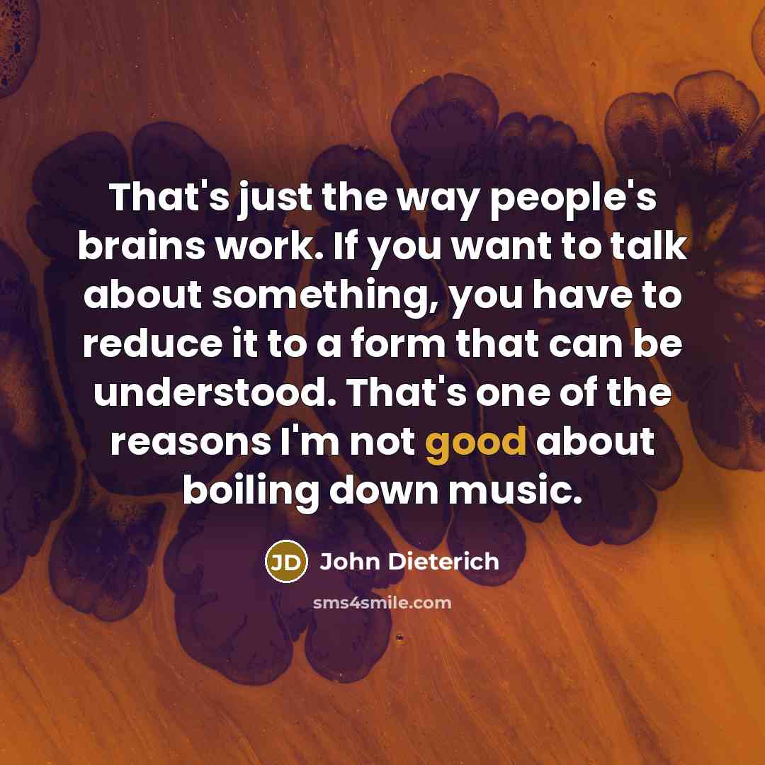 “That's just the way people's brains work. If you want…” quote by John Dieterich