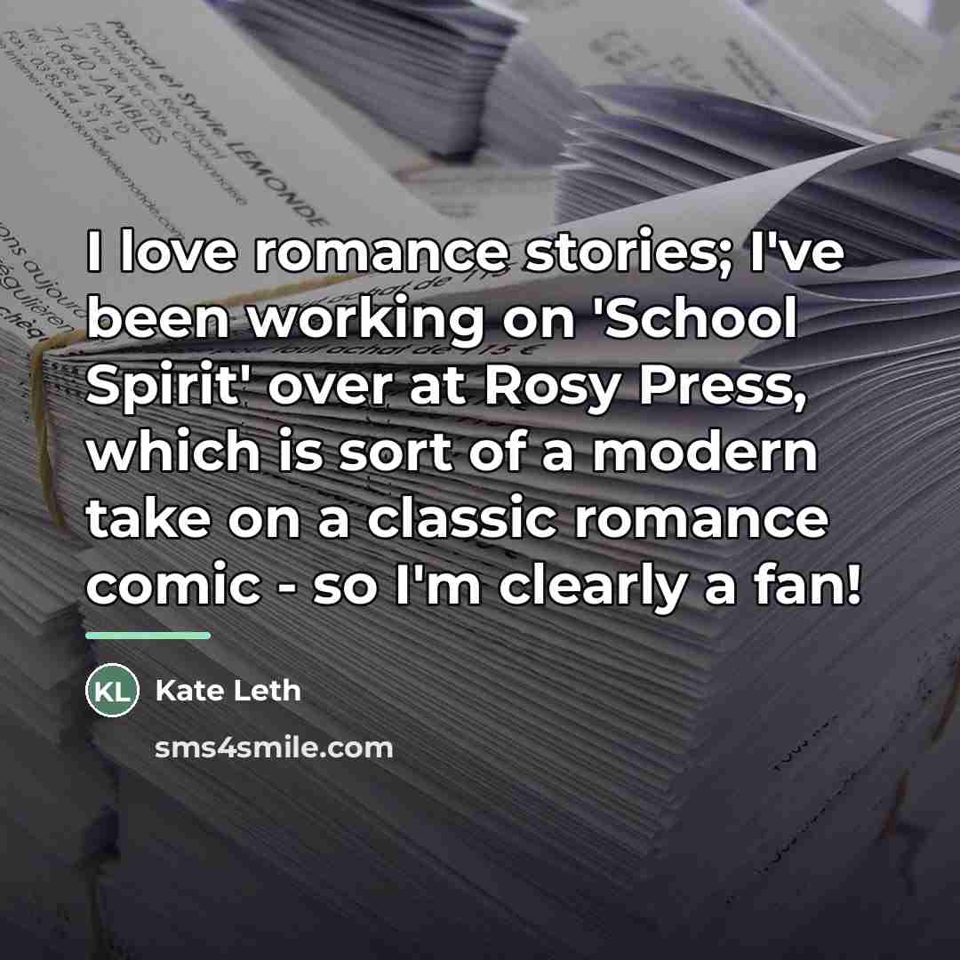“I love romance stories; I've been working on 'School Spirit'…” quote by Kate Leth