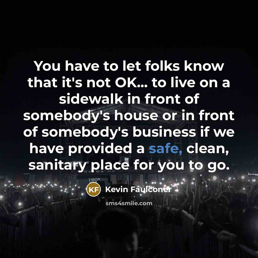 “You have to let folks know that it's not OK...…” quote by Kevin Faulconer