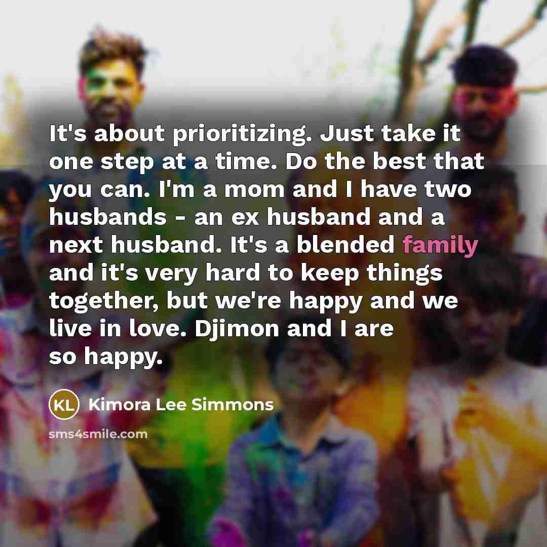 “It's about prioritizing. Just take it one step at a…” quote by Kimora Lee Simmons