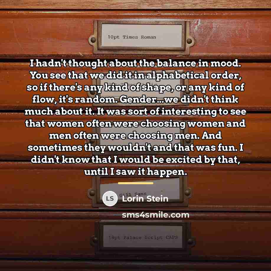 “I hadn't thought about the balance in mood. You see…” quote by Lorin Stein