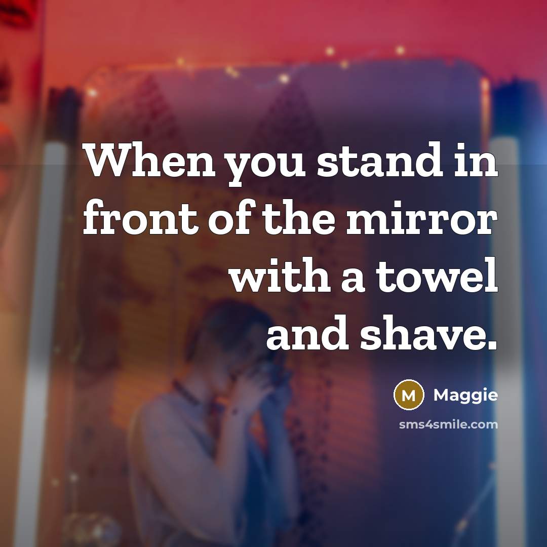 “When you stand in front of the mirror with a…” quote by Maggie