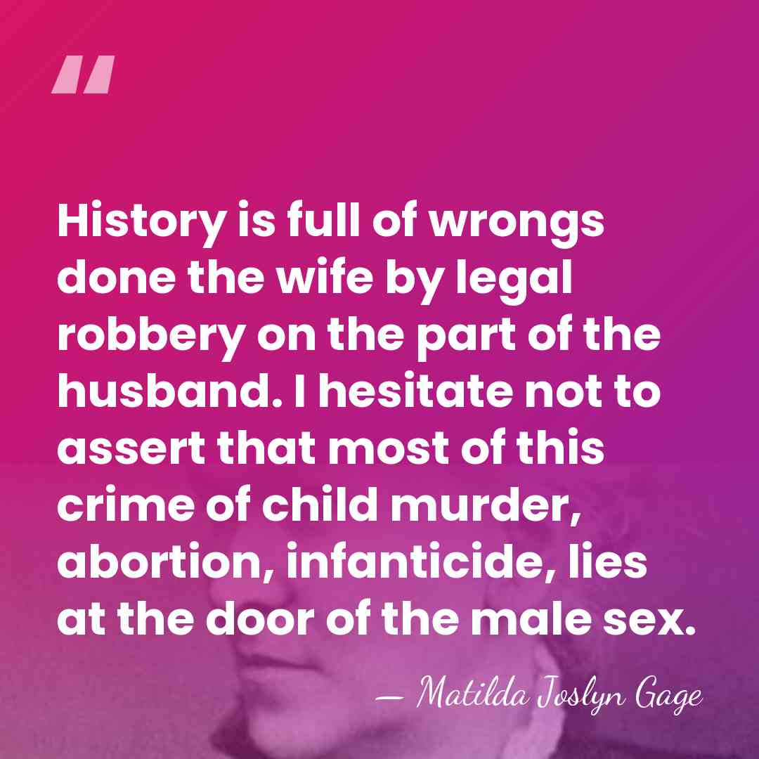 History is full of wrongs done the wife by legal robbery on&hellip; - Matilda Joslyn Gage