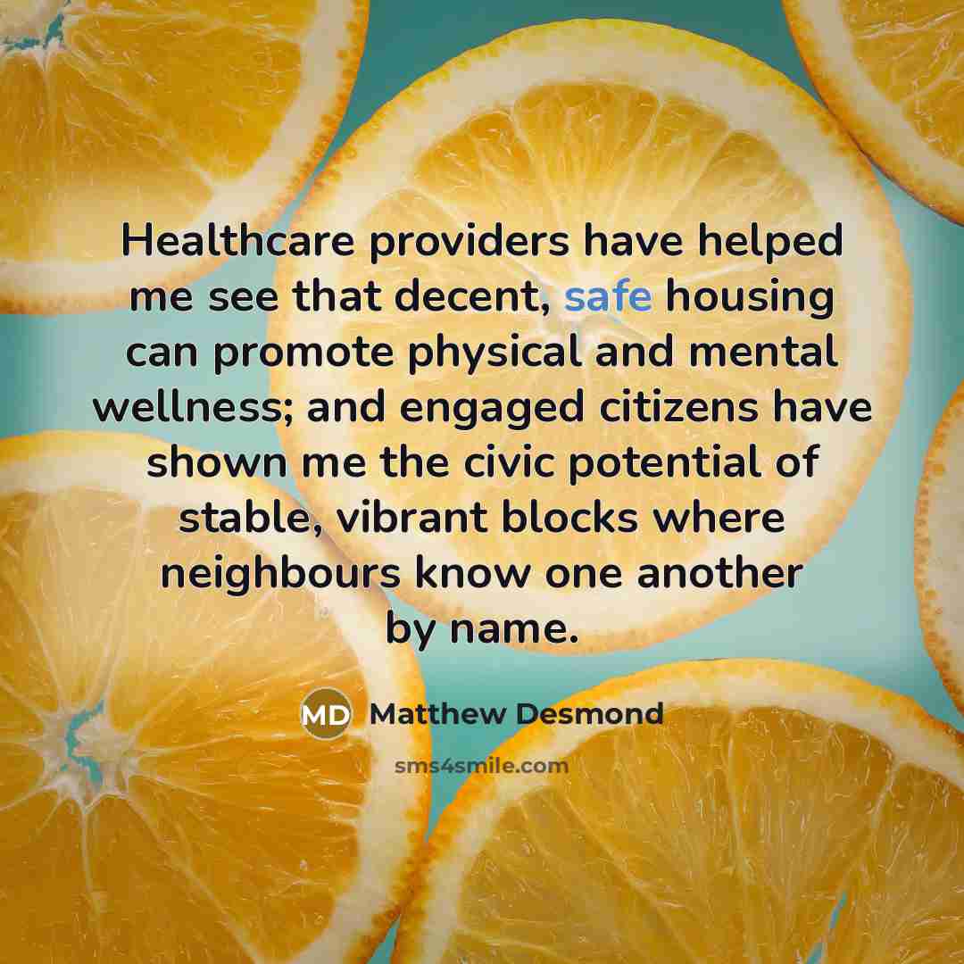 “Healthcare providers have helped me see that decent, safe housing…” quote by Matthew Desmond