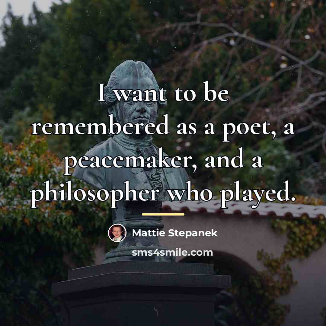 “I want to be remembered as a poet, a peacemaker,…” quote by Mattie Stepanek