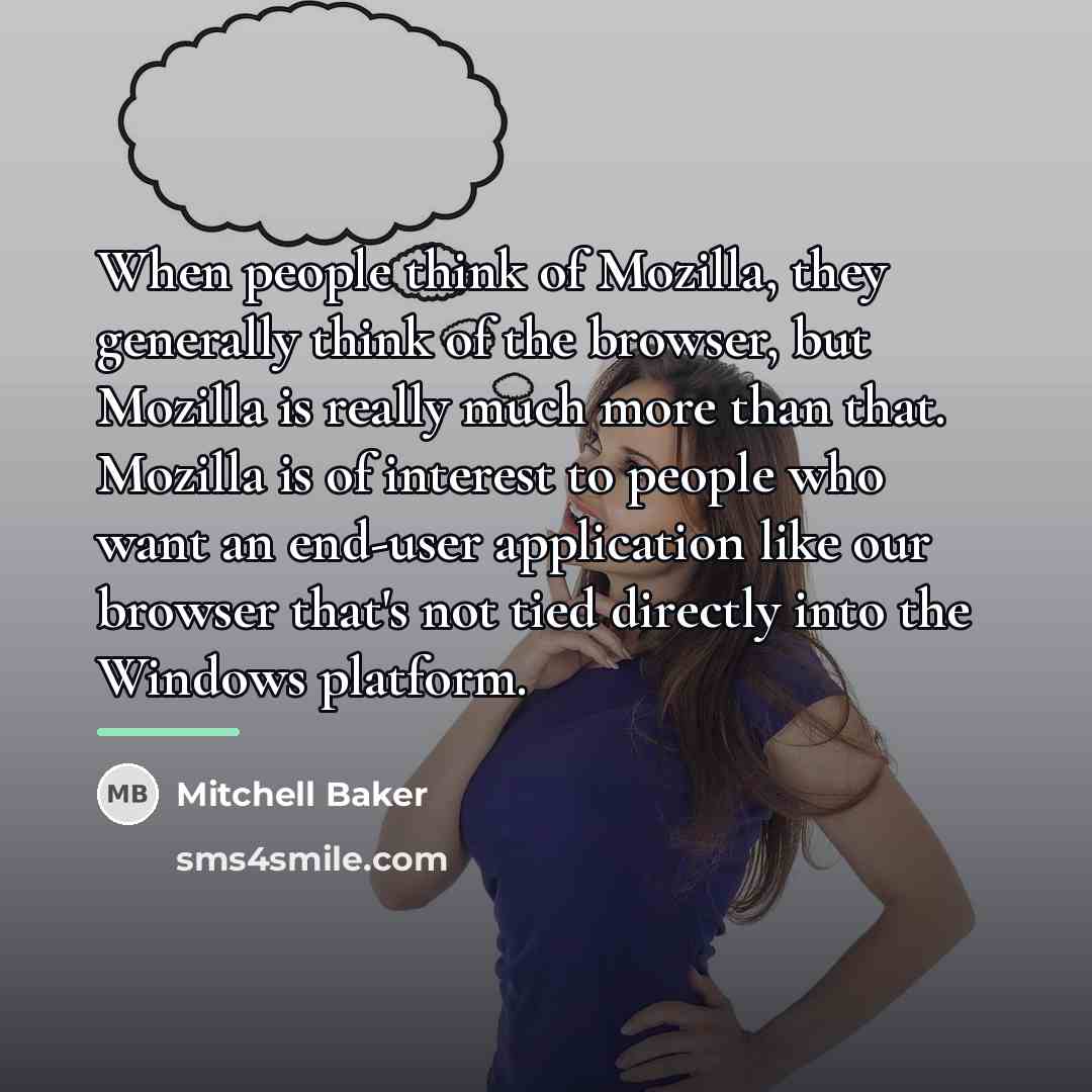 “When people think of Mozilla, they generally think of the…” quote by Mitchell Baker