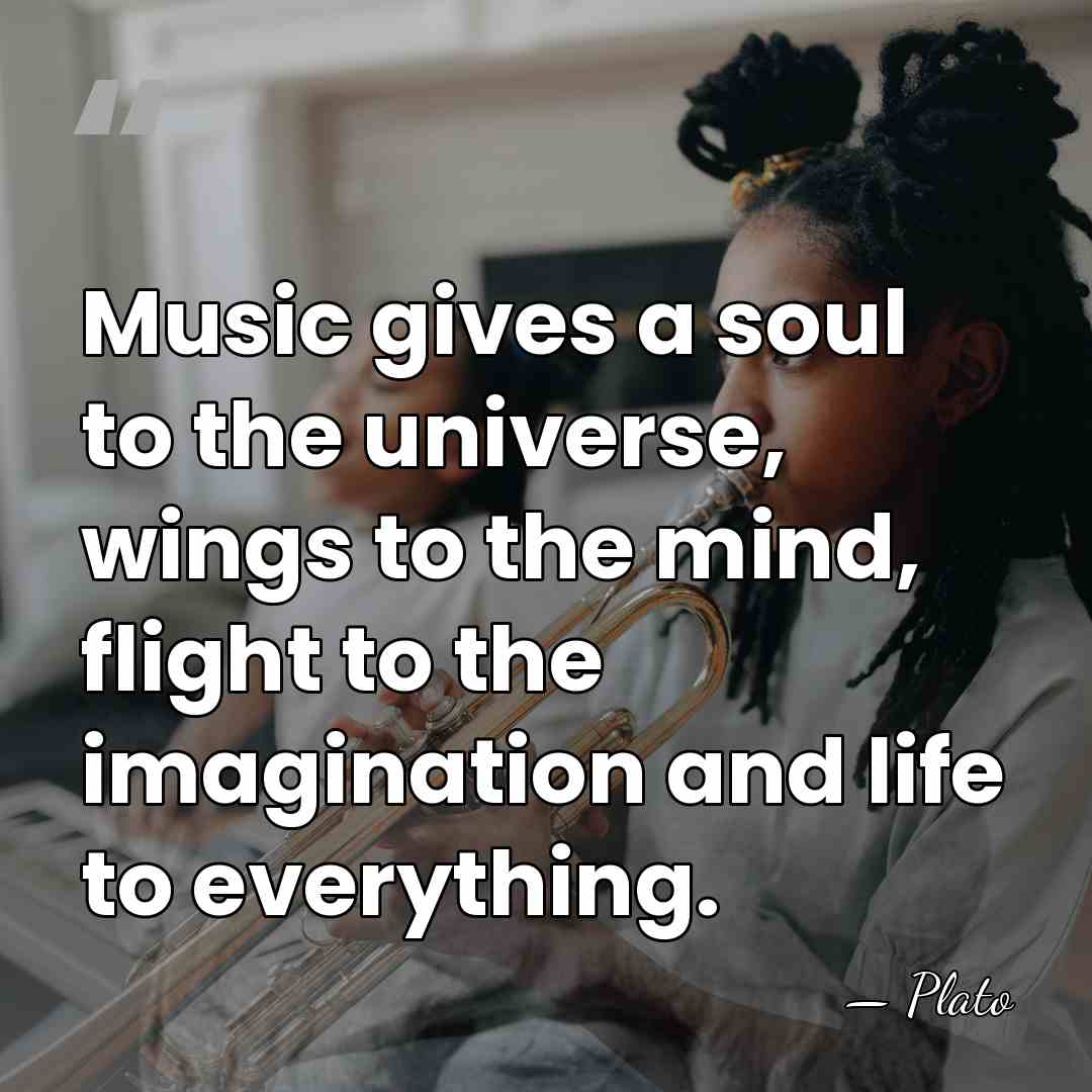 Music gives a soul to the universe, wings to the mind, flight&hellip; - Plato