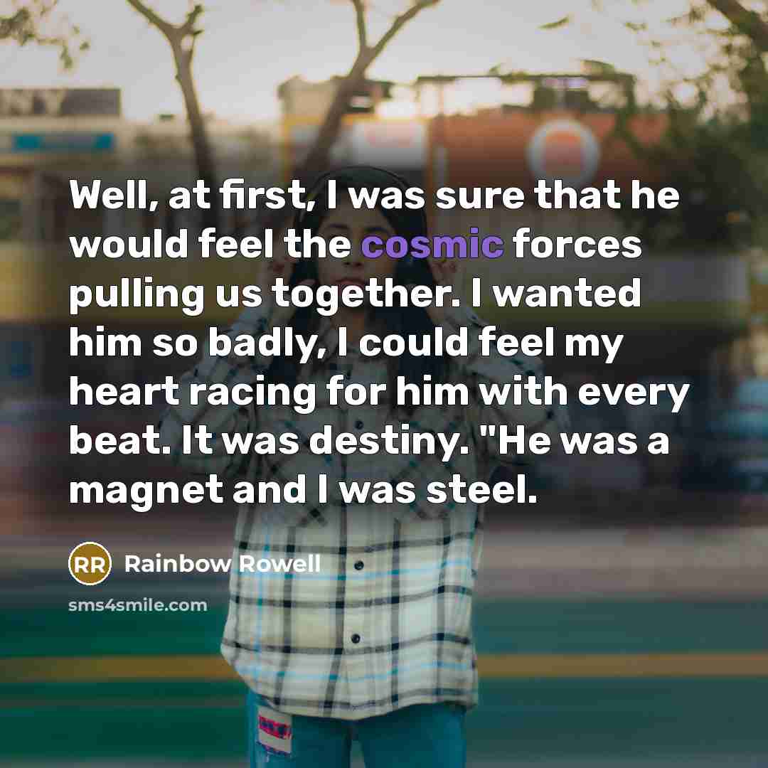 “Well, at first, I was sure that he would feel…” quote by Rainbow Rowell