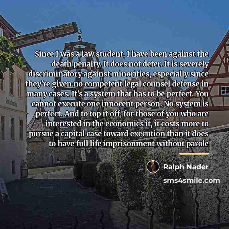 “Since I was a law student, I have been against…” quote by Ralph Nader