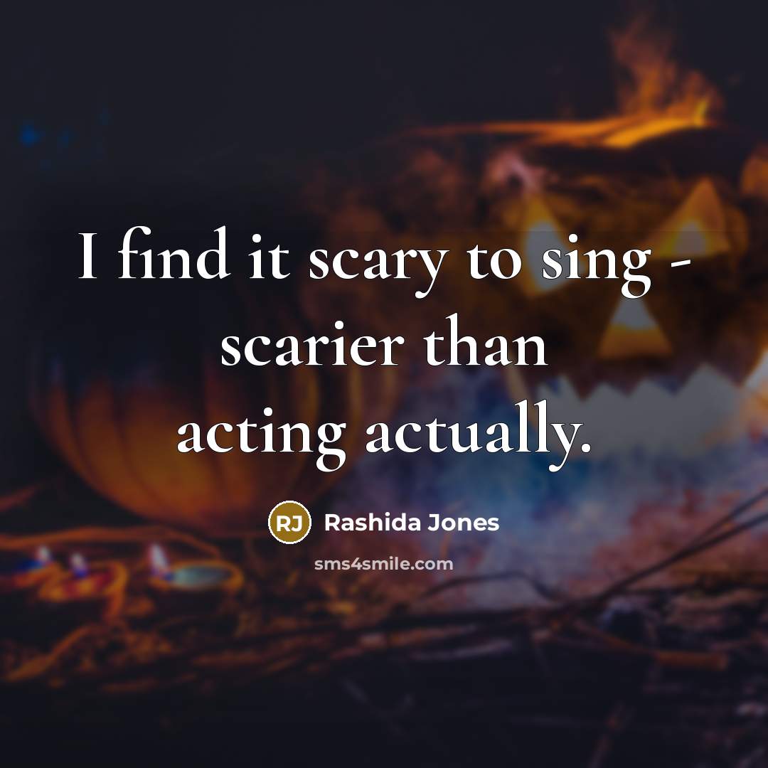 “I find it scary to sing - scarier than acting…” quote by Rashida Jones