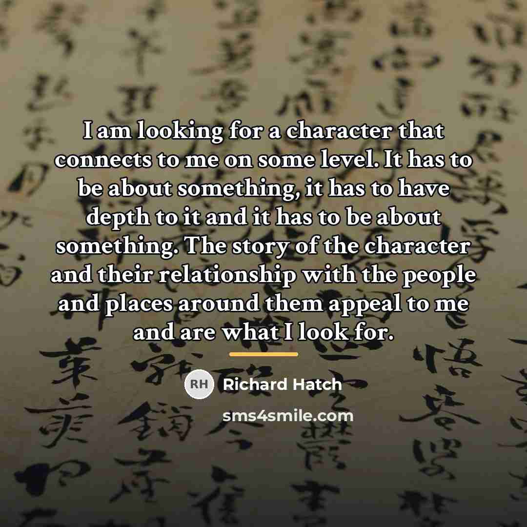 “I am looking for a character that connects to me…” quote by Richard Hatch