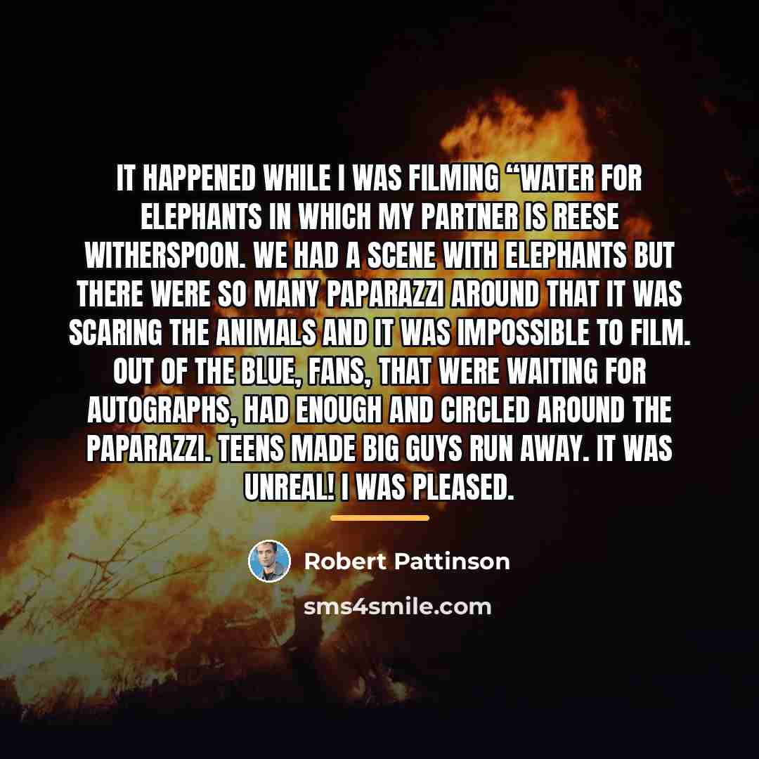 “It happened while I was filming “Water for Elephants in…” quote by Robert Pattinson