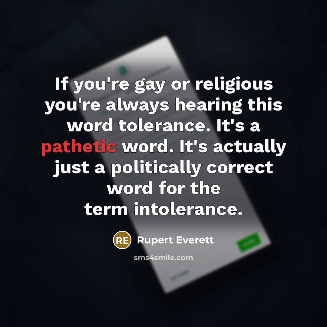 “If you're gay or religious you're always hearing this word…” quote by Rupert Everett