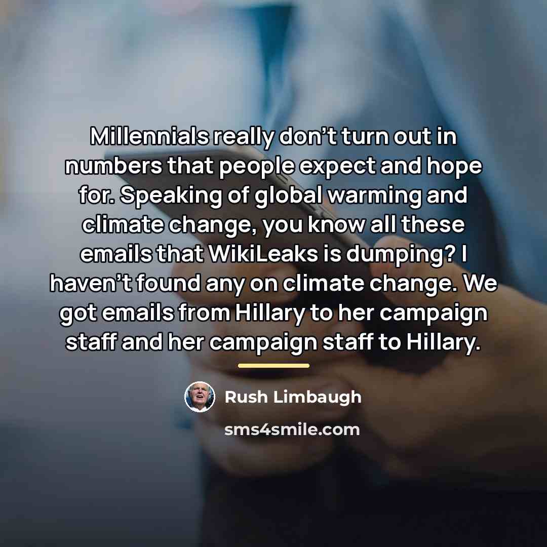 “Millennials really don't turn out in numbers that people expect…” quote by Rush Limbaugh