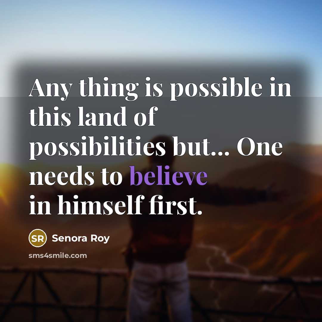 “Any thing is possible in this land of possibilities but...…” quote by Senora Roy