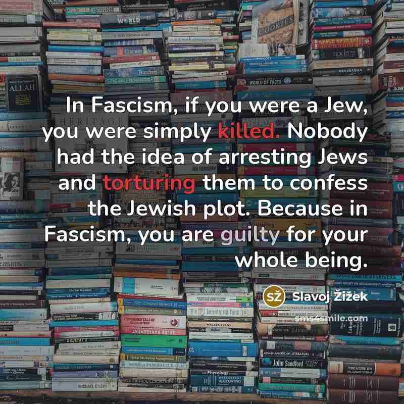“In Fascism, if you were a Jew, you were simply…” quote by Slavoj Žižek