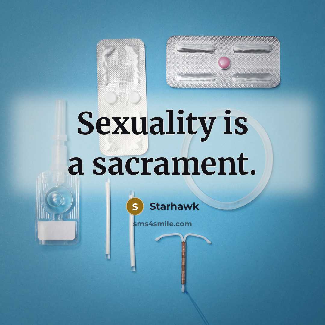 “Sexuality is a sacrament.…” quote by Starhawk