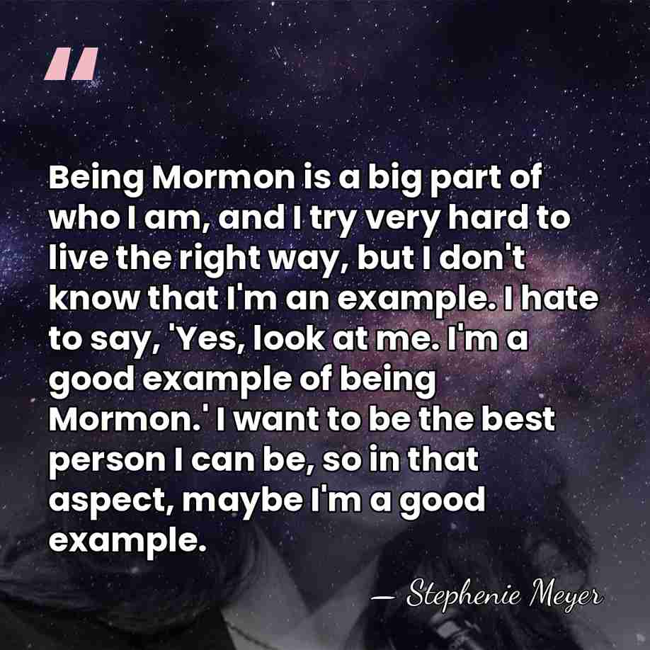 Being Mormon is a big part of who I am, and I&hellip; - Stephenie Meyer