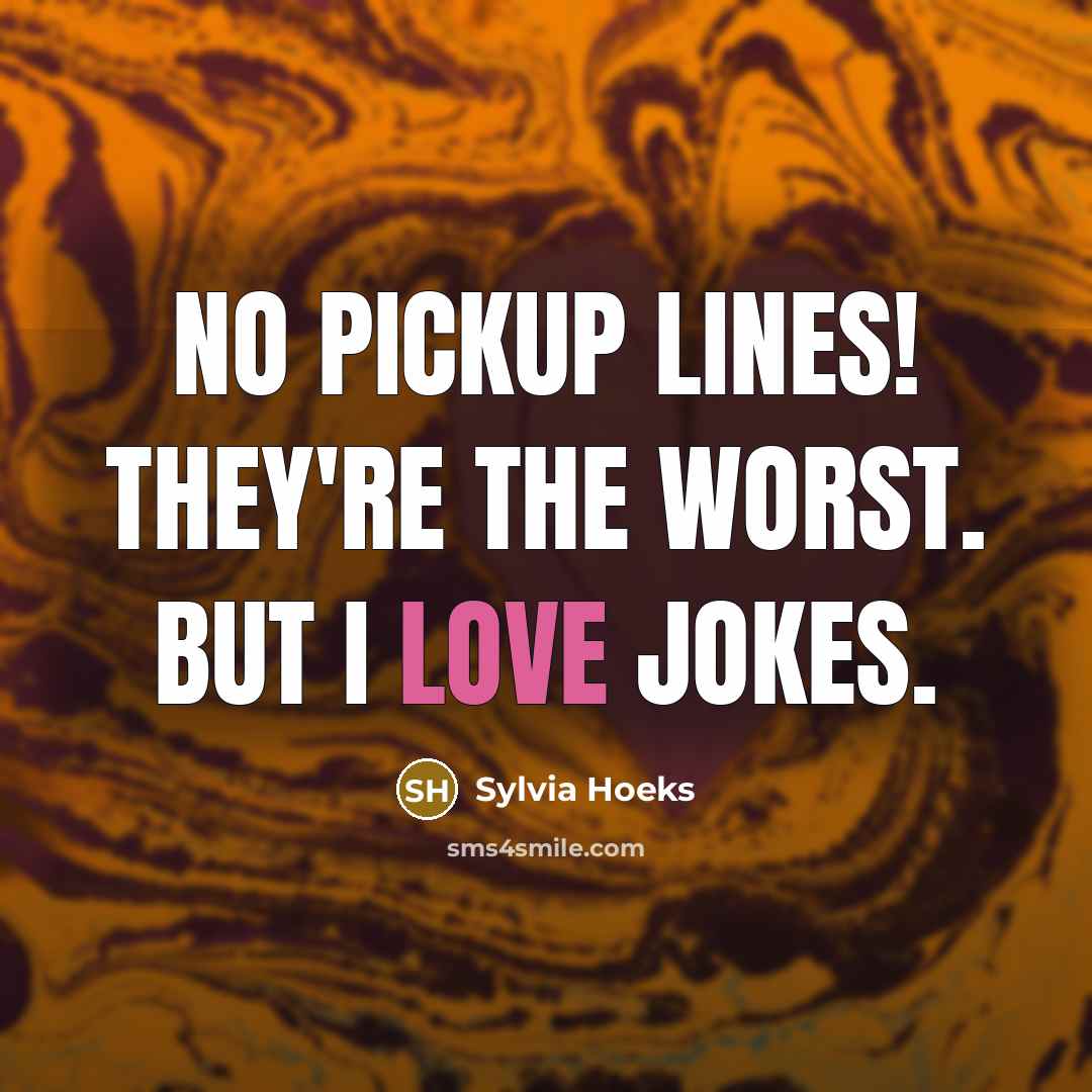 “No pickup lines! They're the worst. But I love jokes.…” quote by Sylvia Hoeks