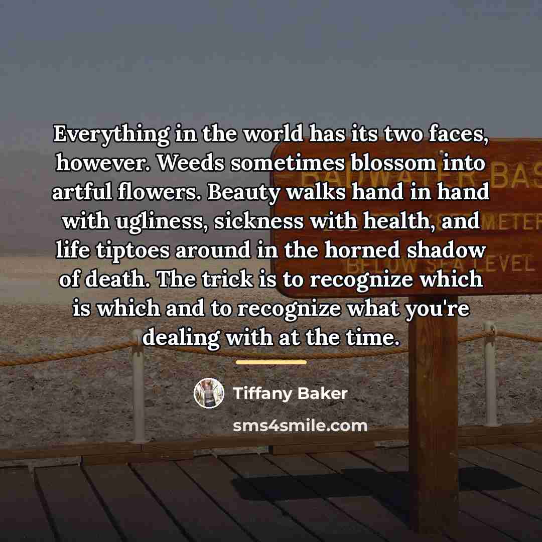 “Everything in the world has its two faces, however. Weeds…” quote by Tiffany Baker