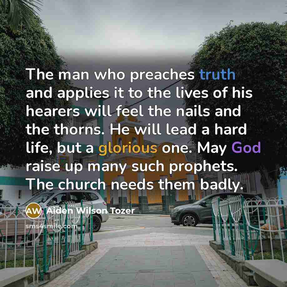 “The man who preaches truth and applies it to the…” quote by Aiden Wilson Tozer