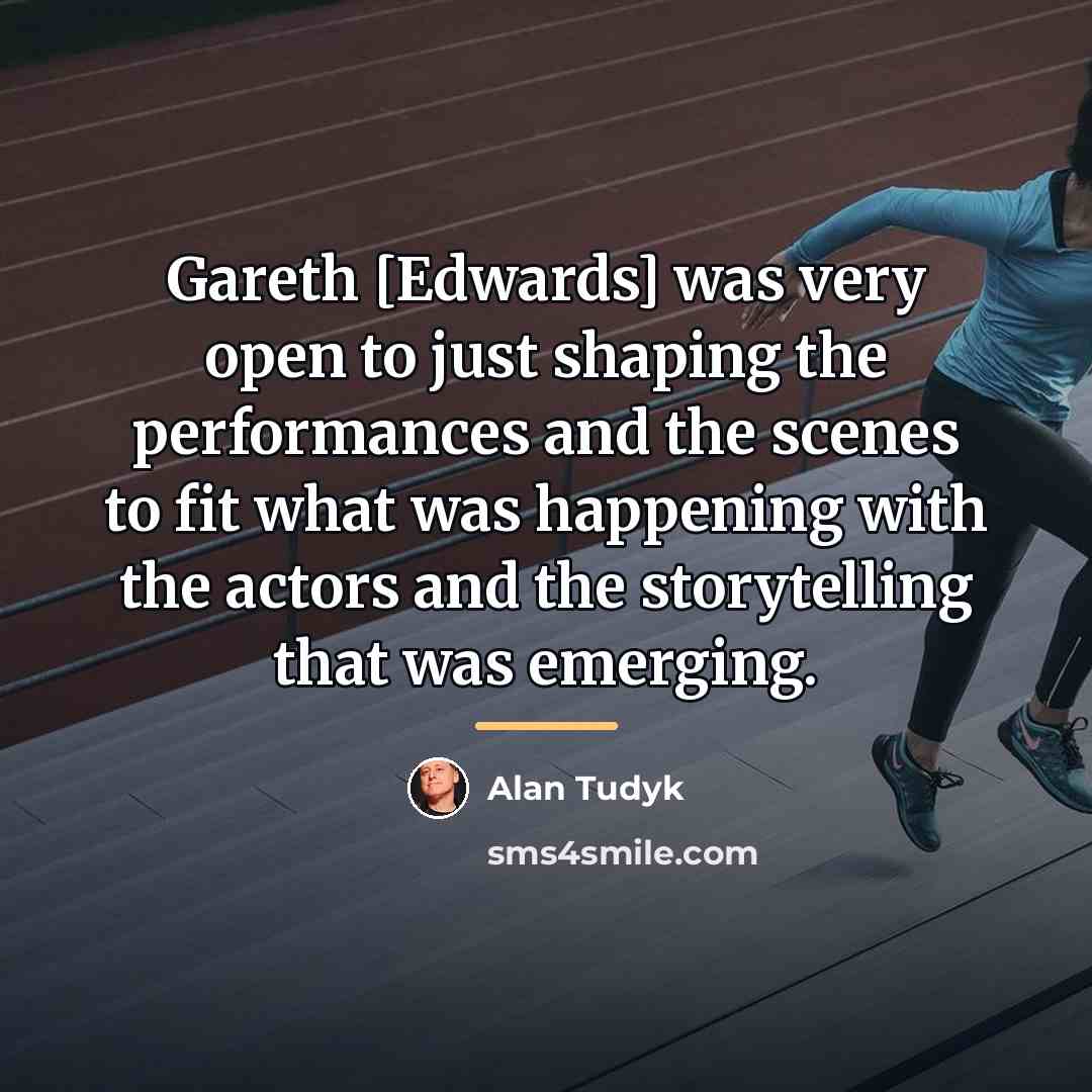 “Gareth [Edwards] was very open to just shaping the performances…” quote by Alan Tudyk