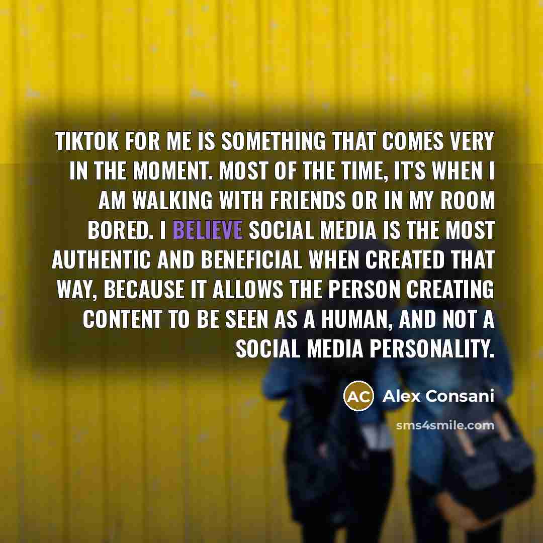 “TikTok for me is something that comes very in the…” quote by Alex Consani