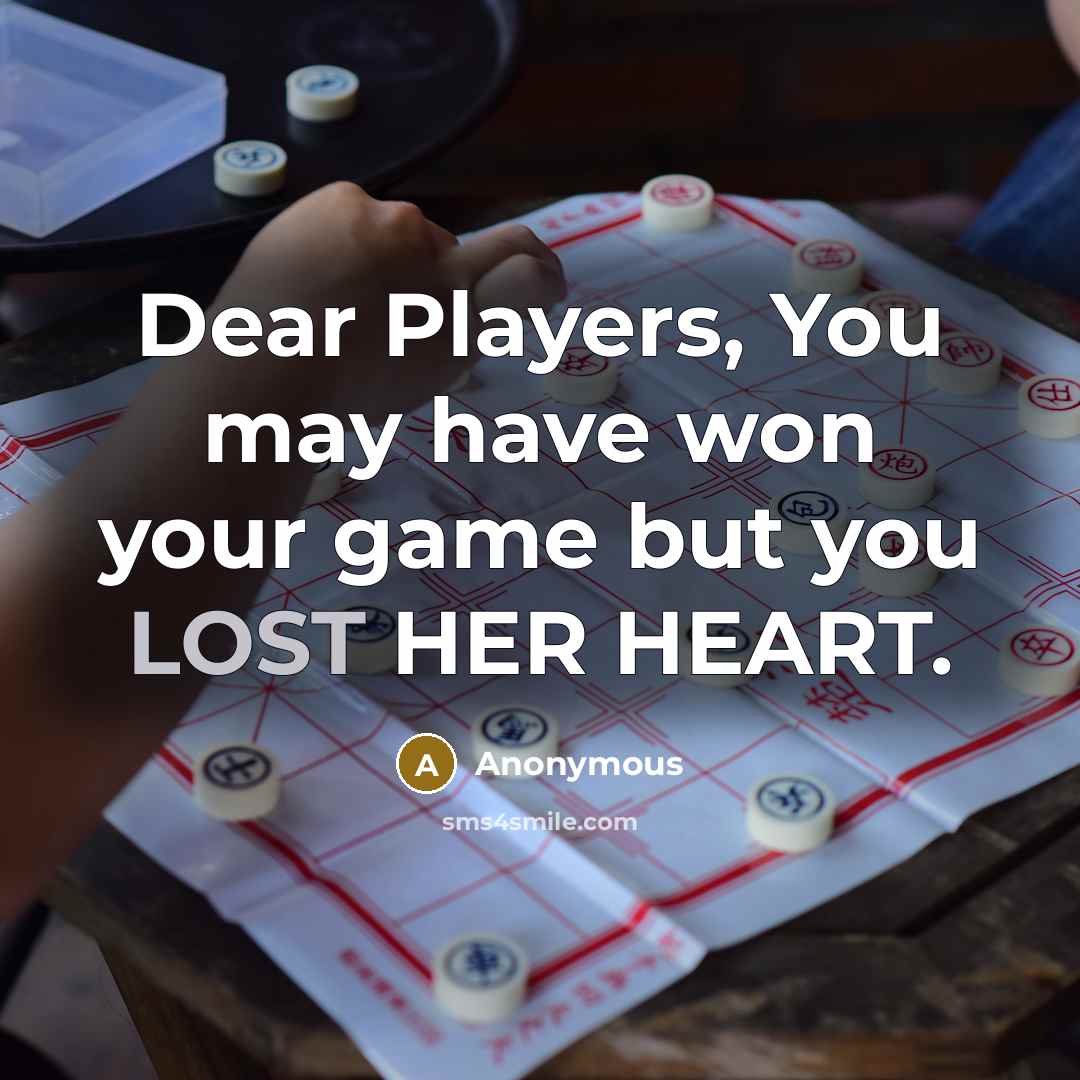 “Dear Players, You may have won your game but you…” quote by Anonymous