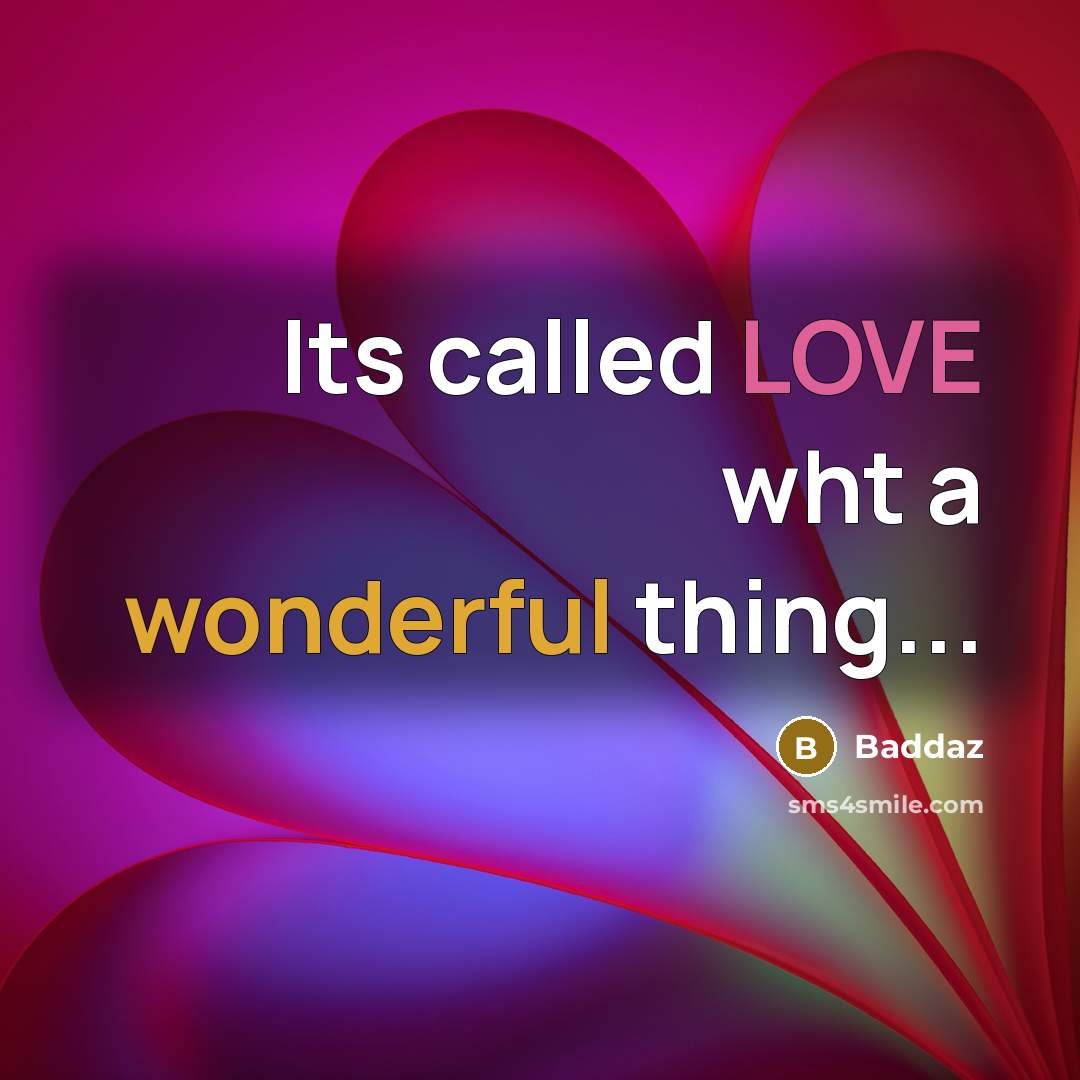 “Its called LOVE wht a wonderful thing...” quote by Baddaz
