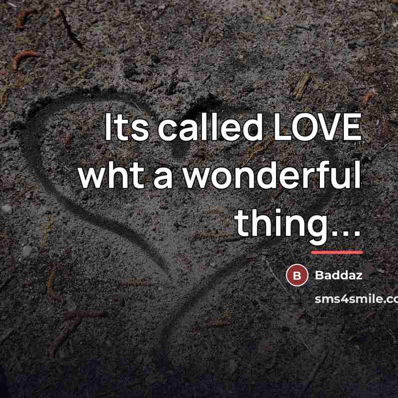 “Its called LOVE wht a wonderful thing...…” quote by Baddaz