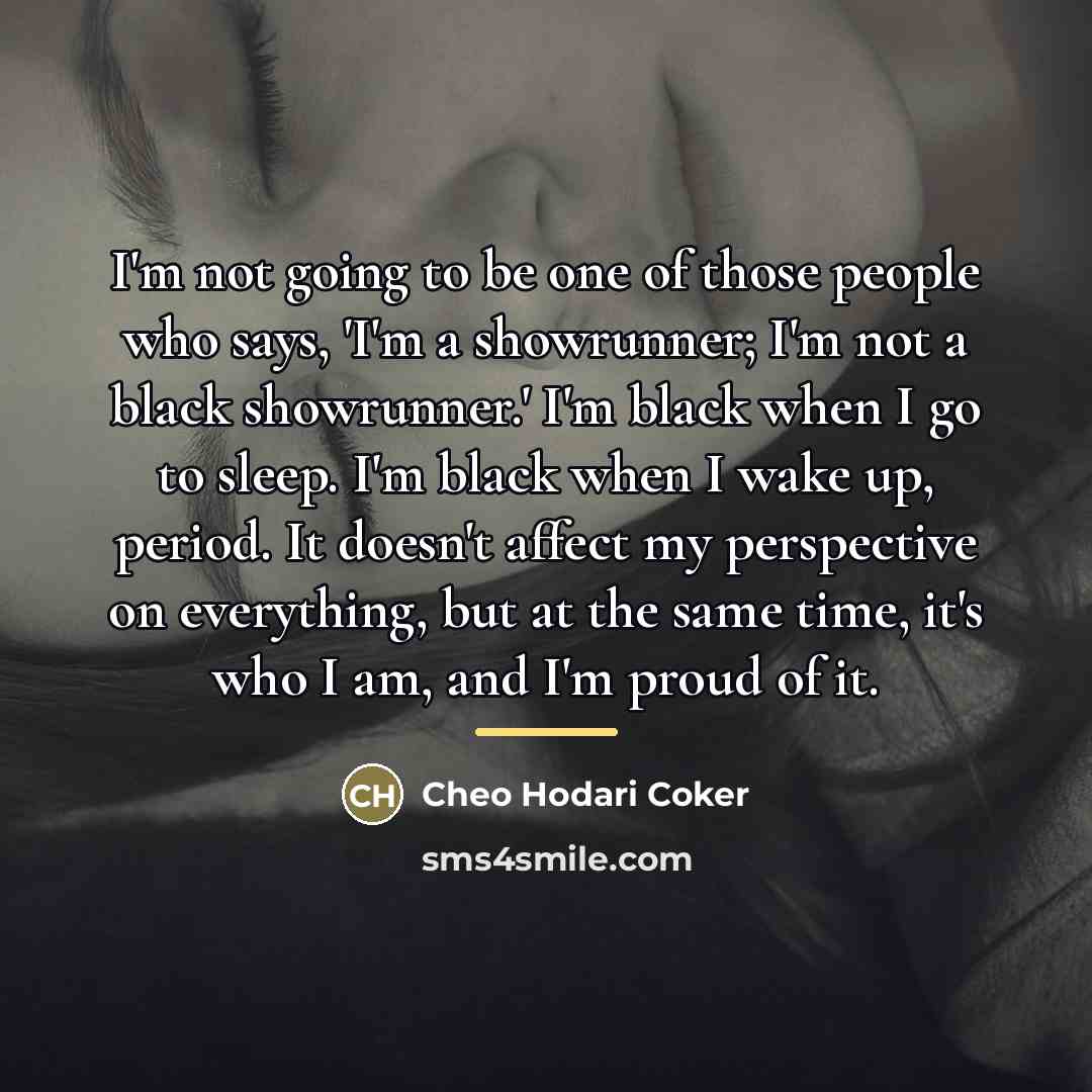 “I'm not going to be one of those people who…” quote by Cheo Hodari Coker